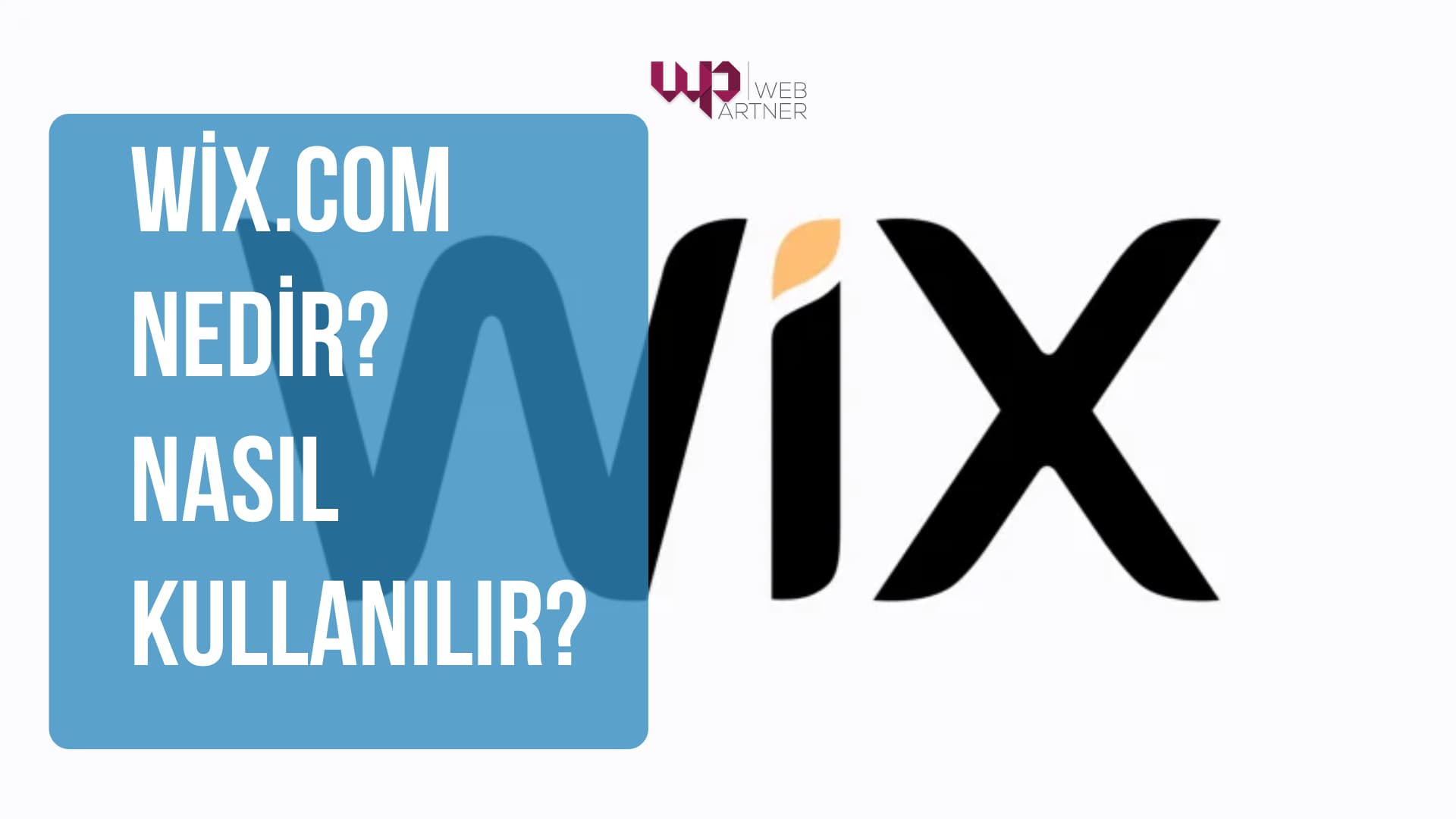wix.com Nedir? Nasıl Kullanılır? Ne İşe Yarar?